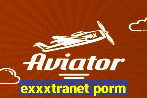 exxxtranet porm